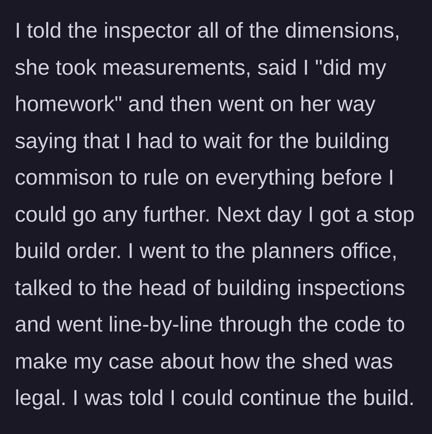 Story part 4 - Homeowner gets a stop-build order but marches into the planner's office to prove his shed is perfectly legal.