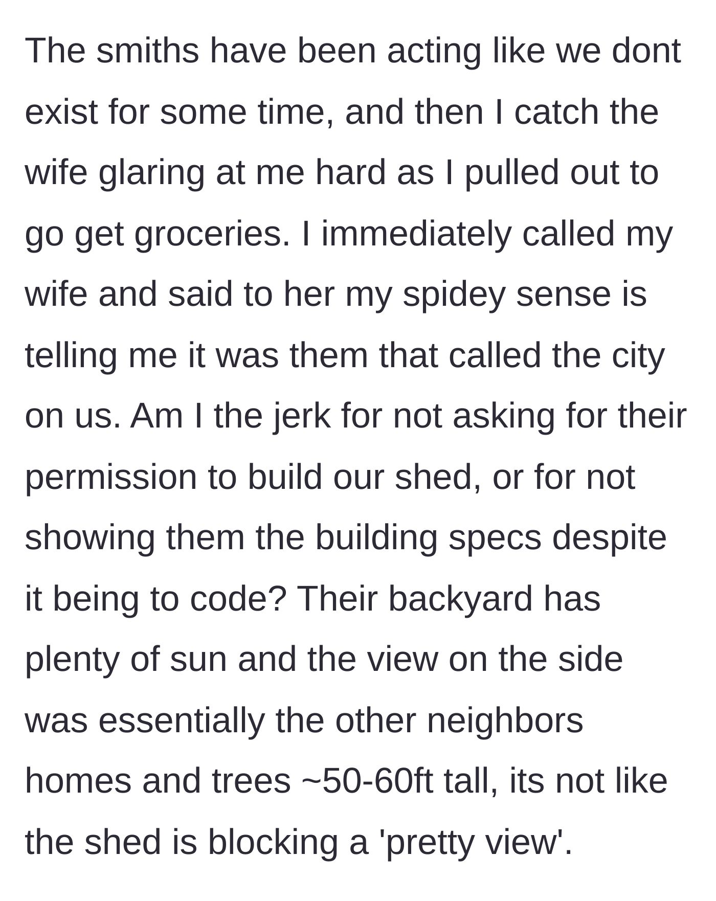 Story part 6 - The neighbor's wife glares at the homeowner, prompting him to wonder if he should have asked permission to build on his own land.