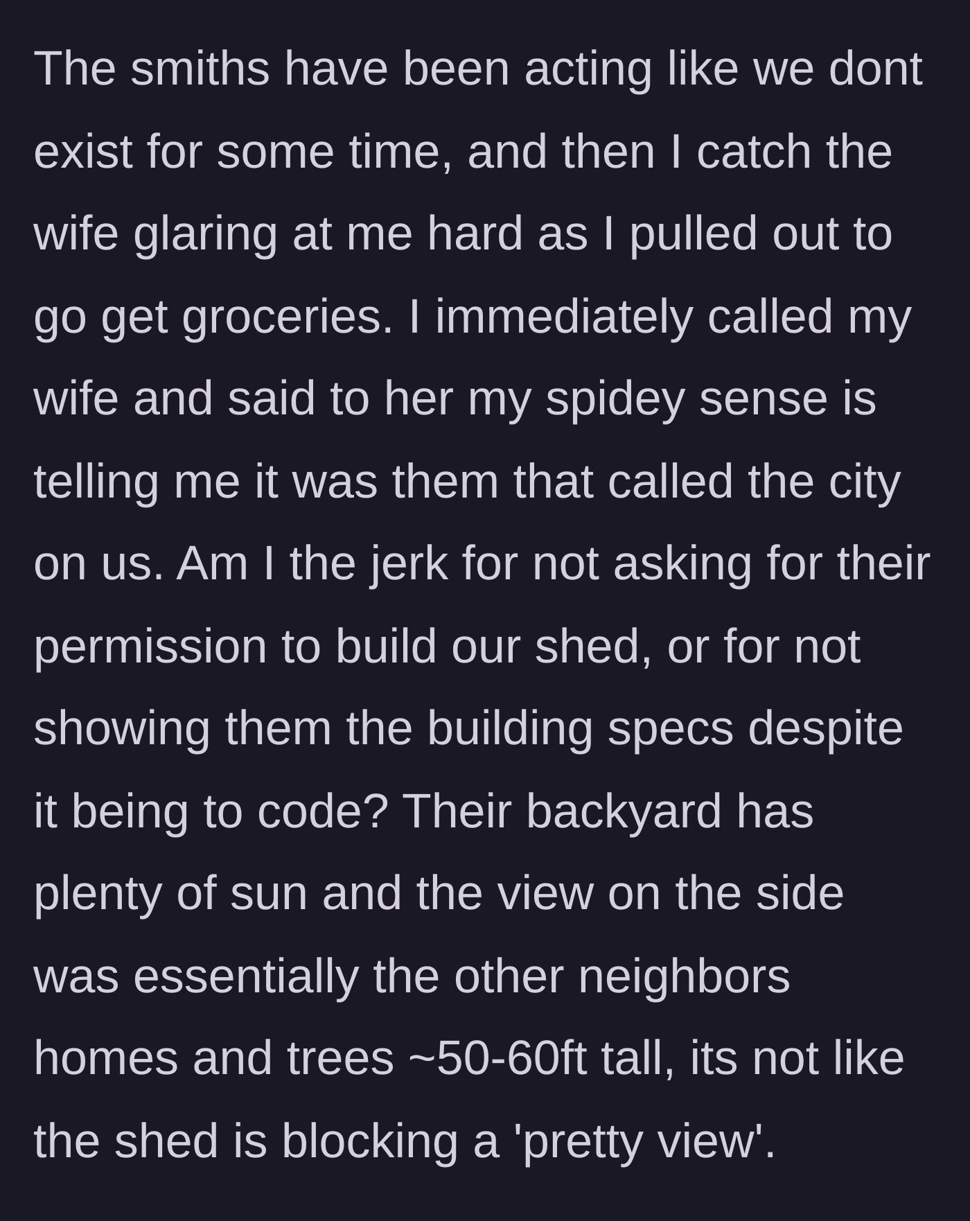 Story part 6 - The neighbor's wife glares at the homeowner, prompting him to wonder if he should have asked permission to build on his own land.