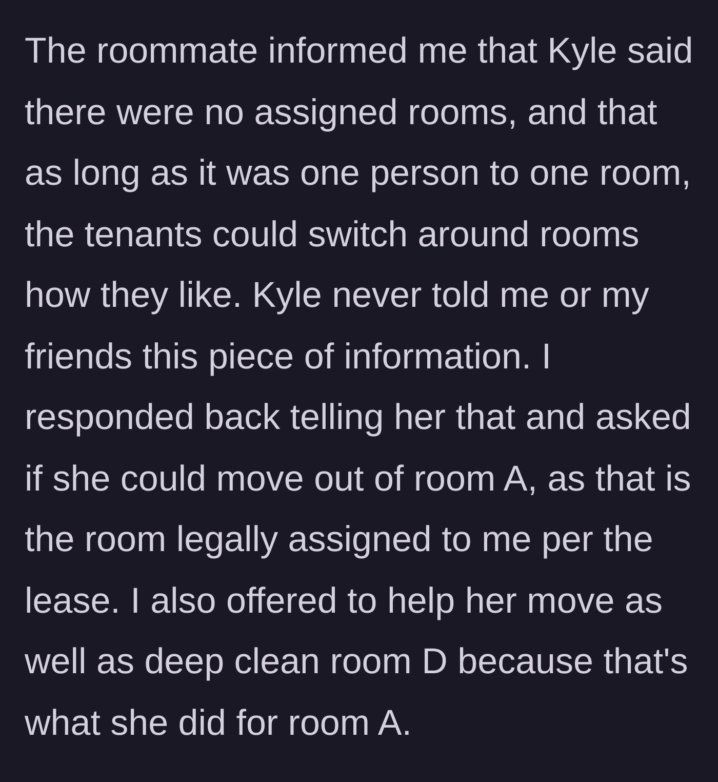 Story part 4 - The roommate claims the agent said rooms weren't assigned; the main character generously offers to help her move and clean.