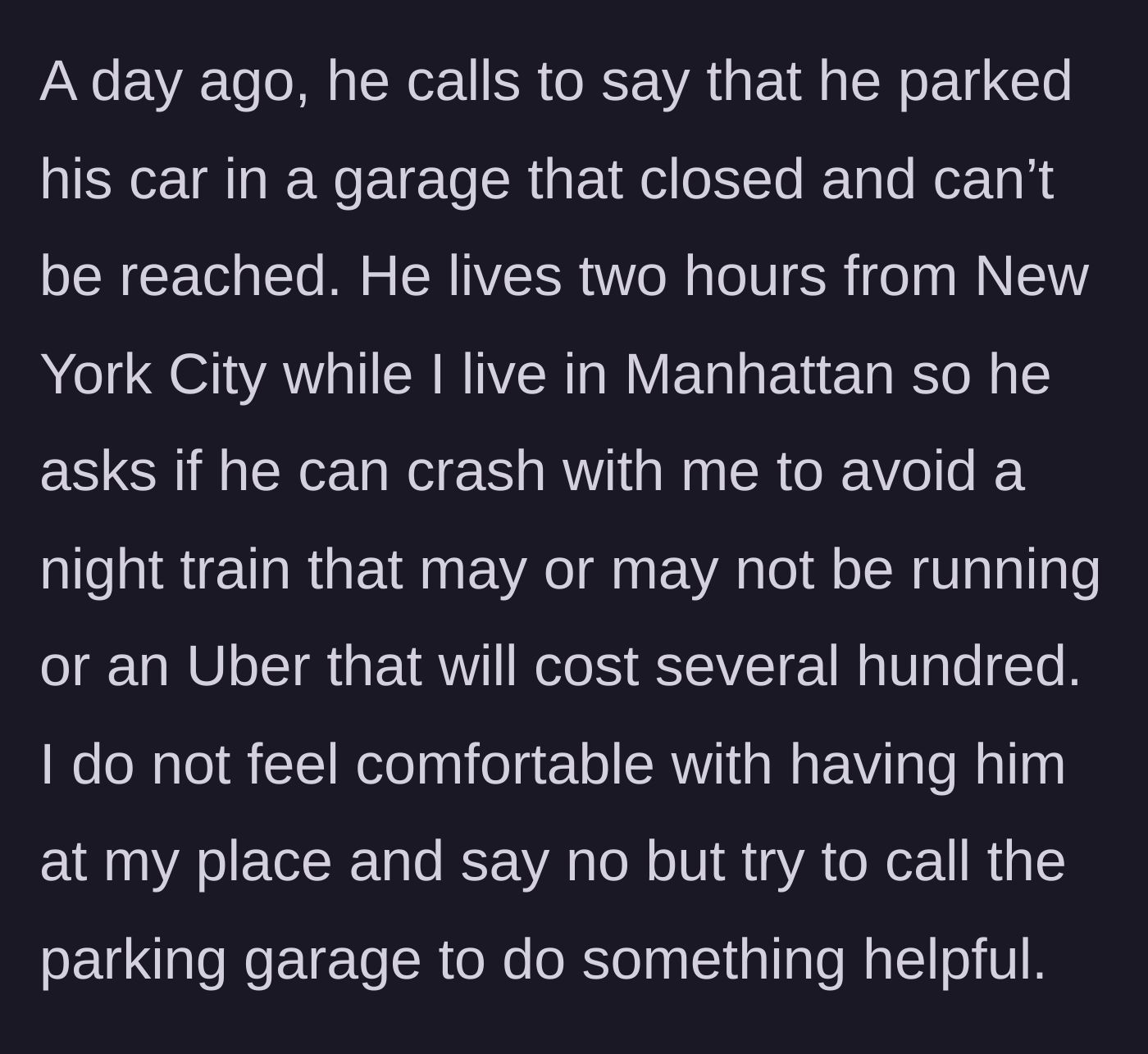 Story part 2 - The man demands to sleep at her apartment after getting locked out of his parking garage, and she refuses while still attempting to help him remotely.