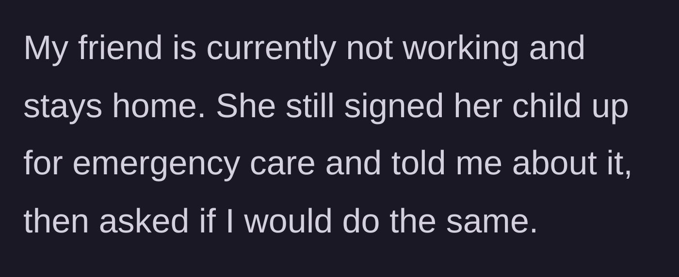 Story part 3 - A stay-at-home mother eagerly signing her child up for a limited emergency childcare spot.