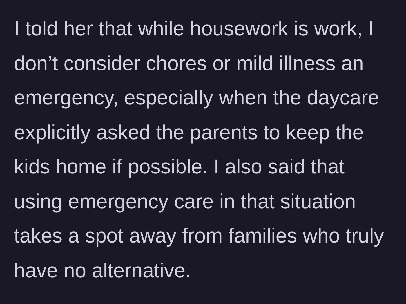 Story part 6 - A woman calmly explaining the actual definition of an emergency to her defensive friend.