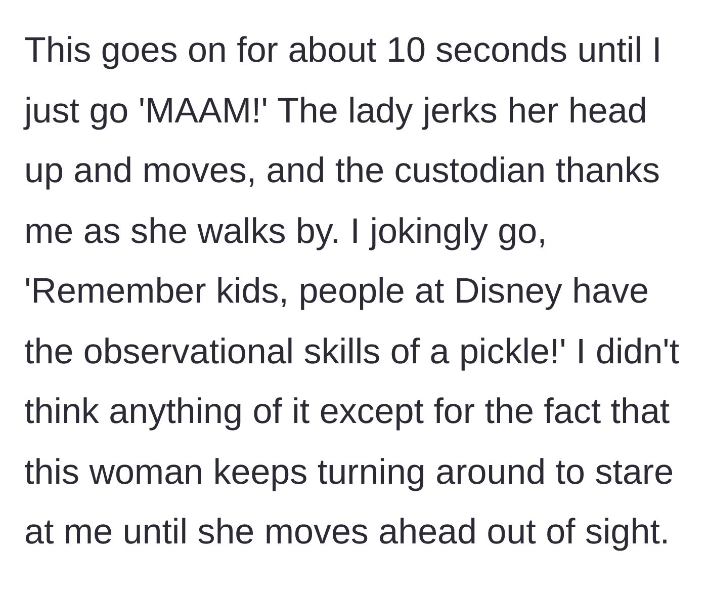 Story part 3 - The narrator loudly gets the woman's attention, cracks a joke about her observational skills being like a pickle, and the woman glares back.