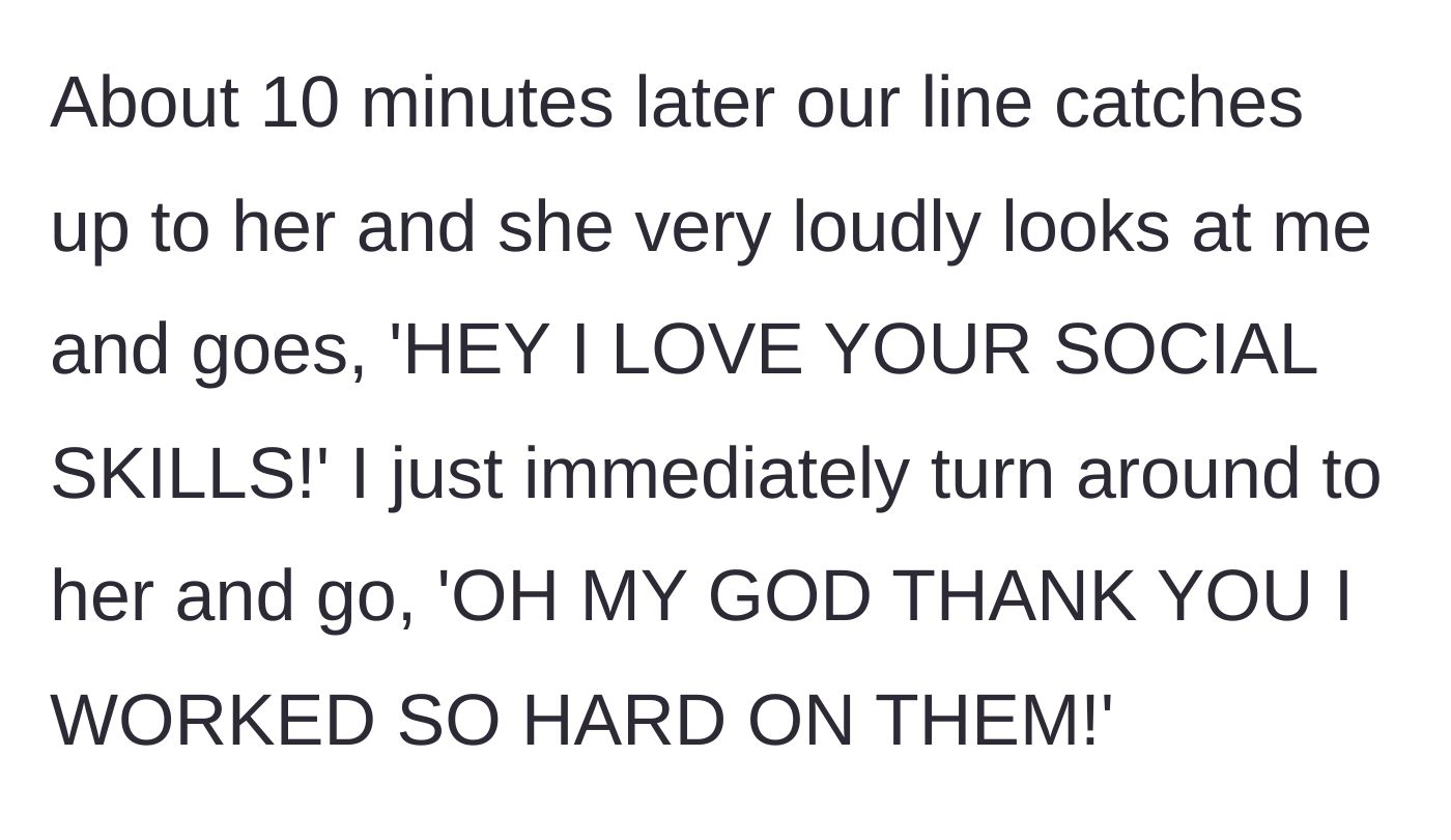 Story part 4 - The woman attempts a sarcastic insult about the narrator's social skills, but the narrator enthusiastically thanks her instead.