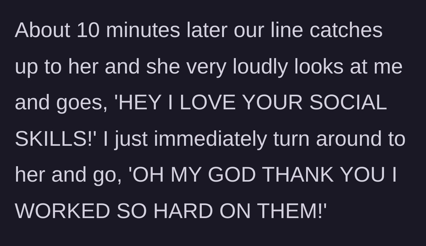 Story part 4 - The woman attempts a sarcastic insult about the narrator's social skills, but the narrator enthusiastically thanks her instead.