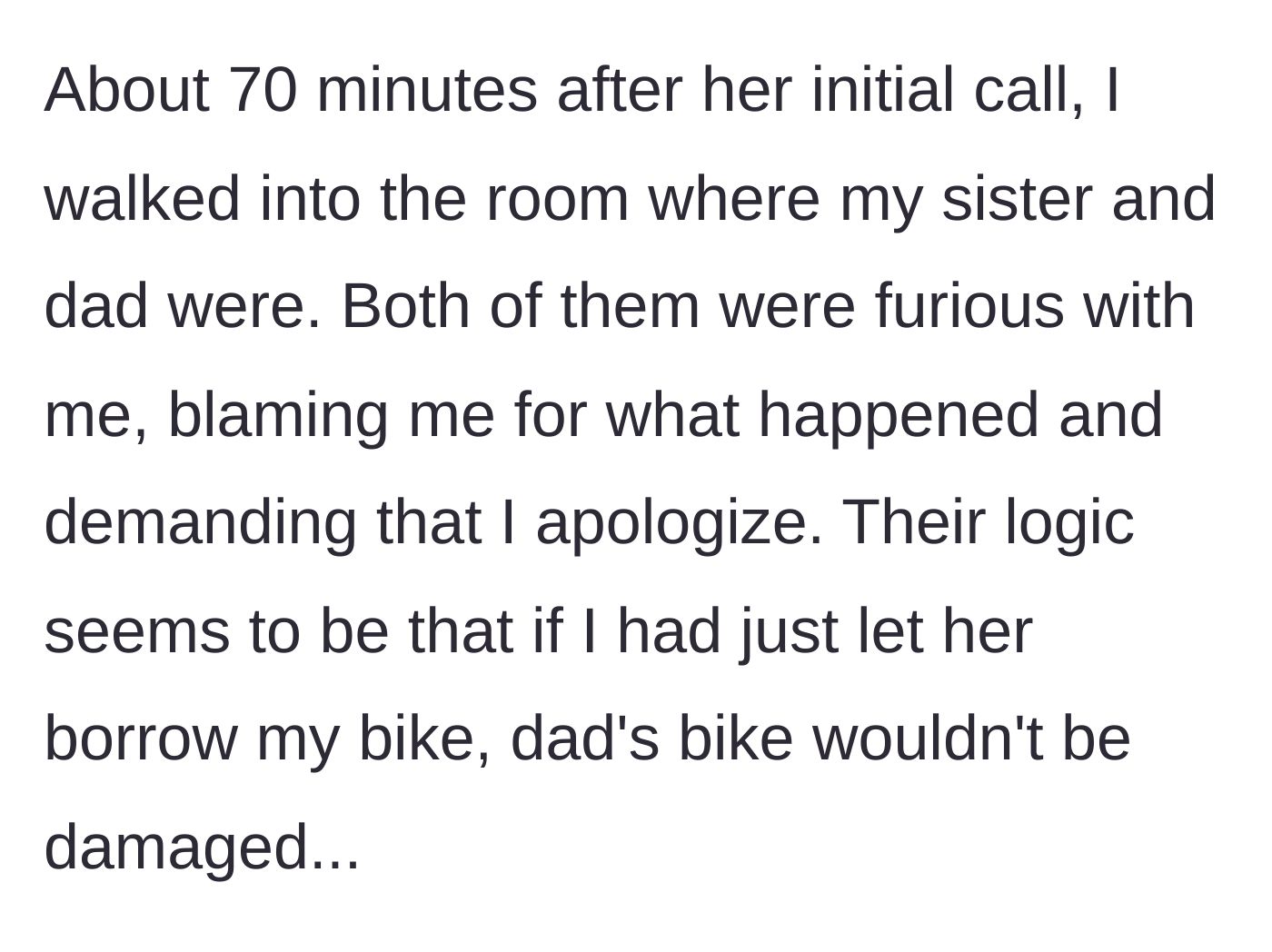 Story part 5 - The narrator is confronted by an angry father and sister, who blame the narrator for the broken bike.