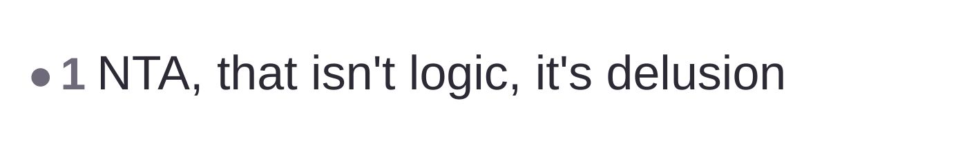 Comment thread 5 - A short comment calling the family's logic pure delusion.