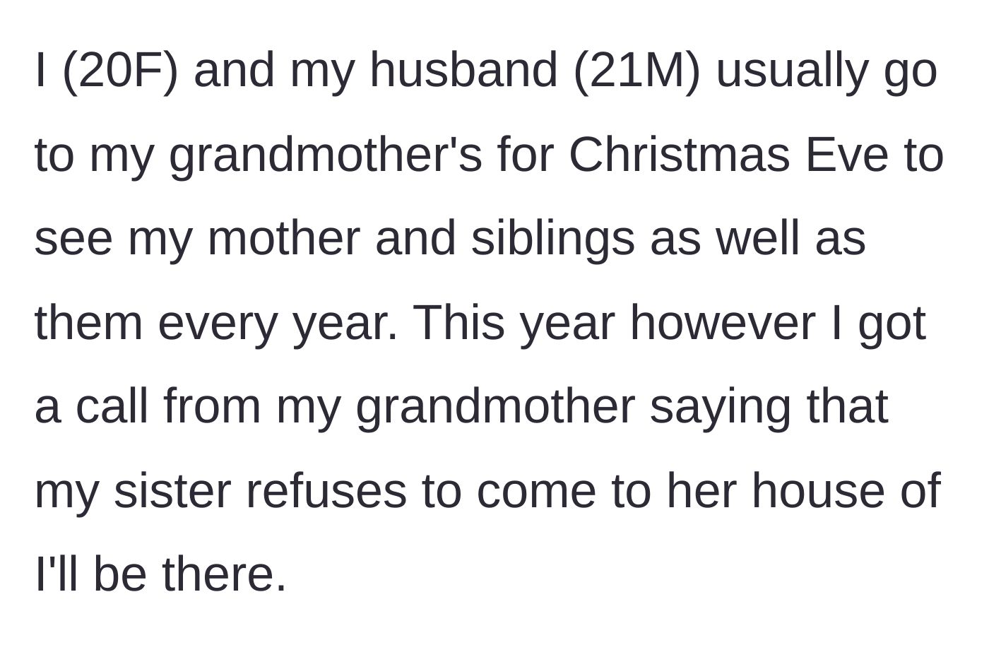 Story part 1 - Grandmother calls to uninvite the 20-year-old main character from Christmas Eve because her teenage sister refuses to attend if she is there.