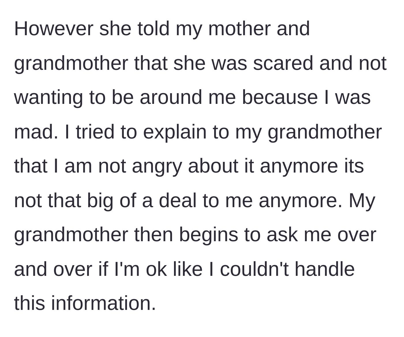 Story part 4 - The sister plays the victim, claiming she is scared of the main character's anger, while the grandmother treats the main character as if she is unstable.