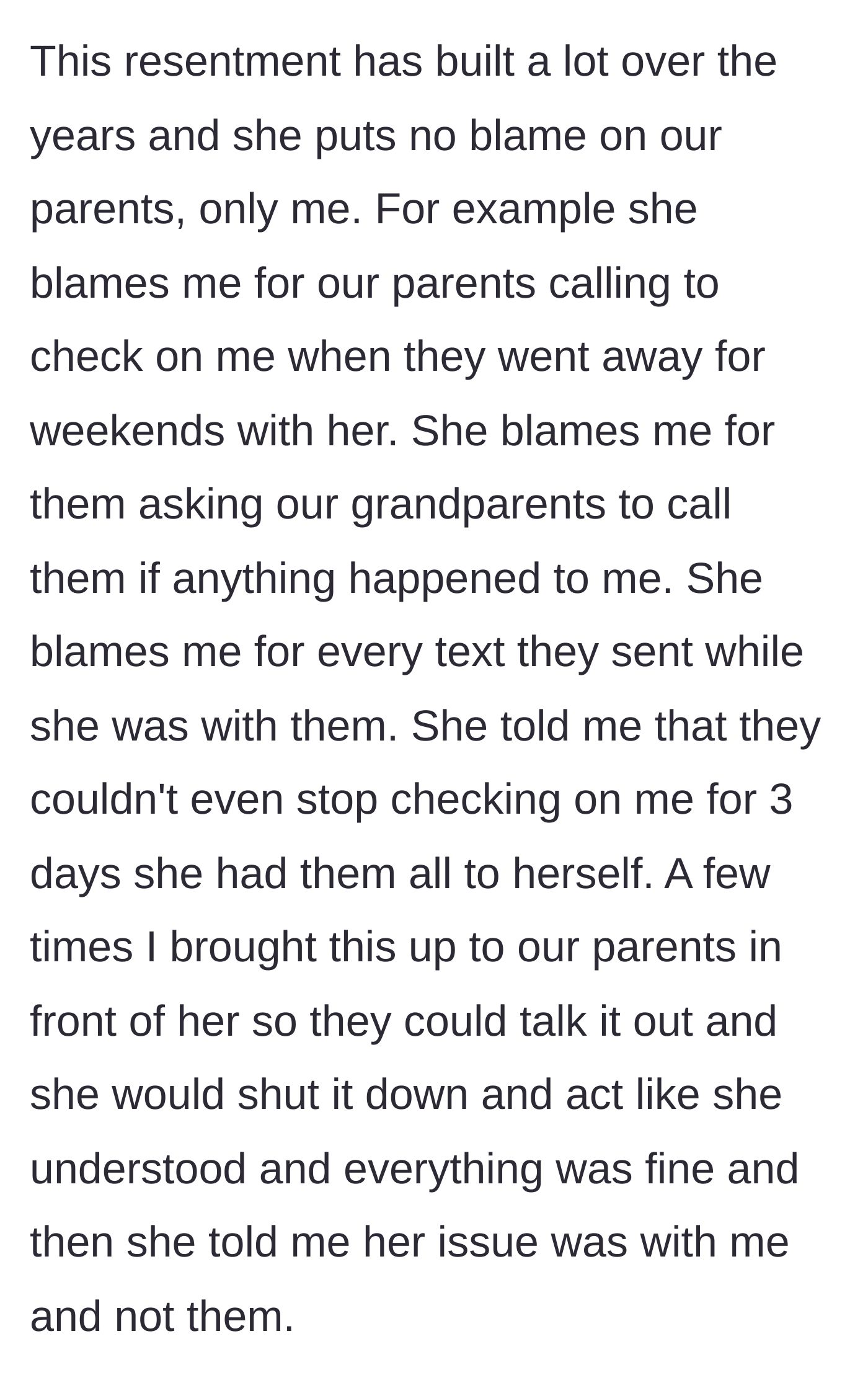 Story part 2 - The sister blames the brother for their parents checking on him during trips, refusing to discuss it with the parents.