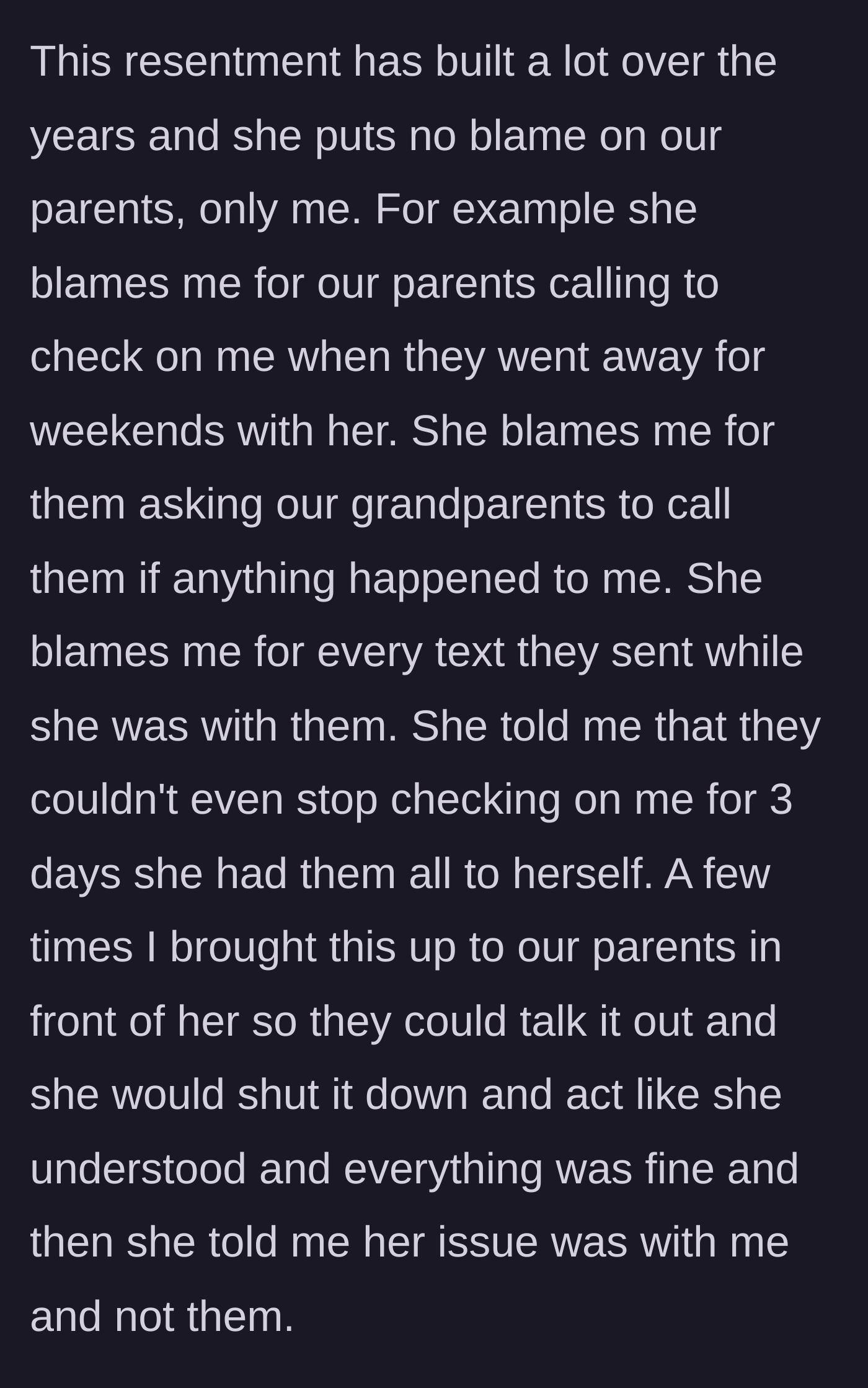 Story part 2 - The sister blames the brother for their parents checking on him during trips, refusing to discuss it with the parents.