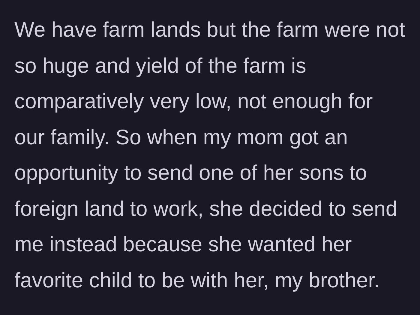 Story part 2 - The mother decides to send the main character overseas to work so the favored older brother can stay home.