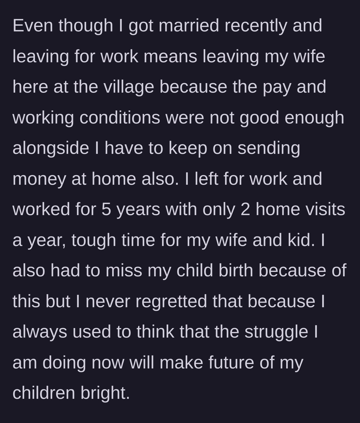 Story part 3 - The main character details five grueling years of working abroad, sending money home, and missing his child's birth.