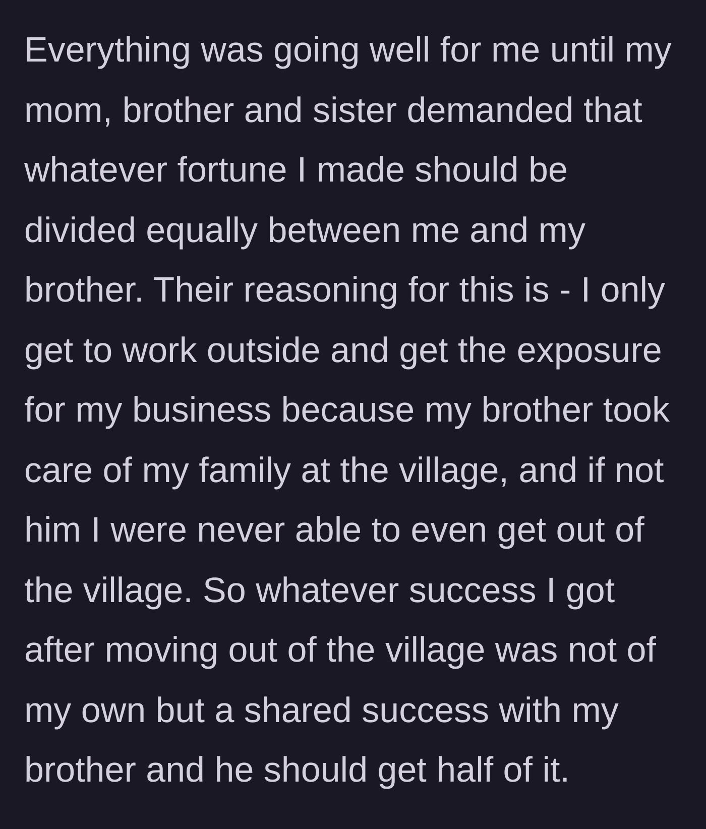 Story part 5 - The mother and siblings demand half of his newfound wealth, claiming his success is shared because the brother stayed behind.