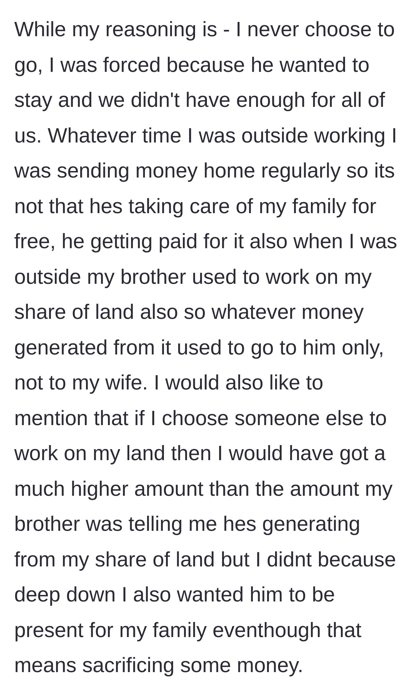 Story part 6 - The main character counters their arguments, pointing out he sent money home and let his brother profit off his remaining land.