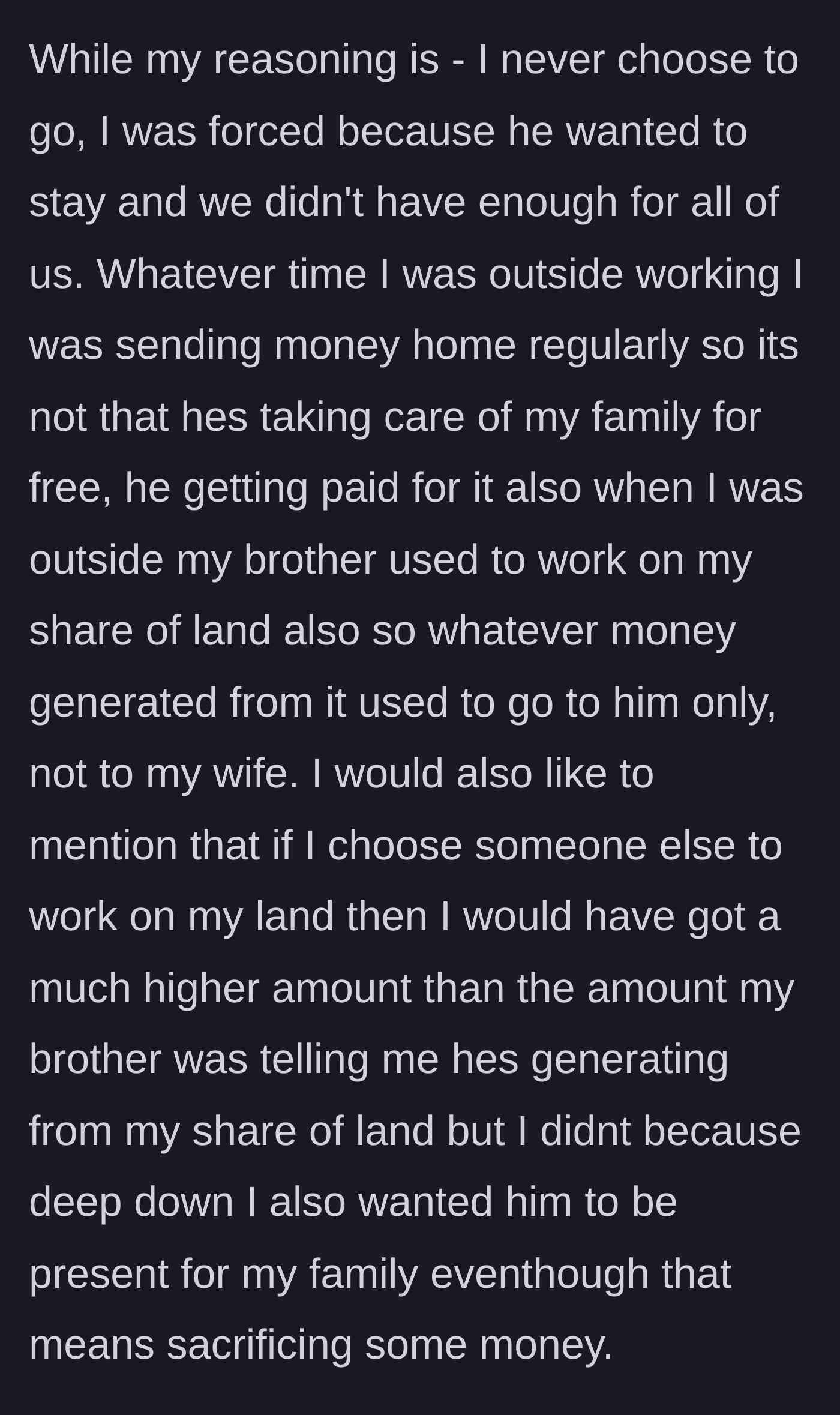 Story part 6 - The main character counters their arguments, pointing out he sent money home and let his brother profit off his remaining land.