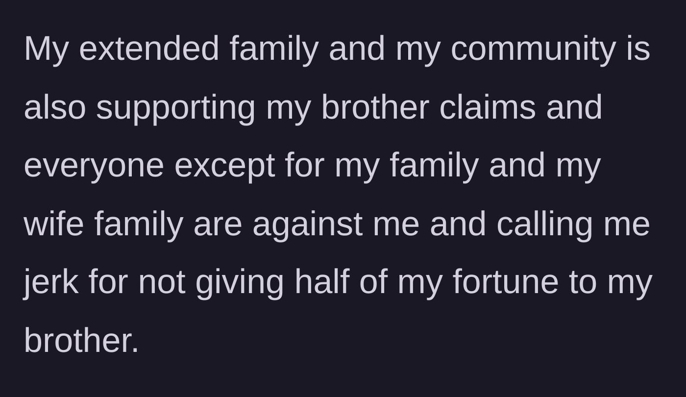 Story part 7 - The extended family and community gang up on the main character, labeling him a jerk for keeping his own money.