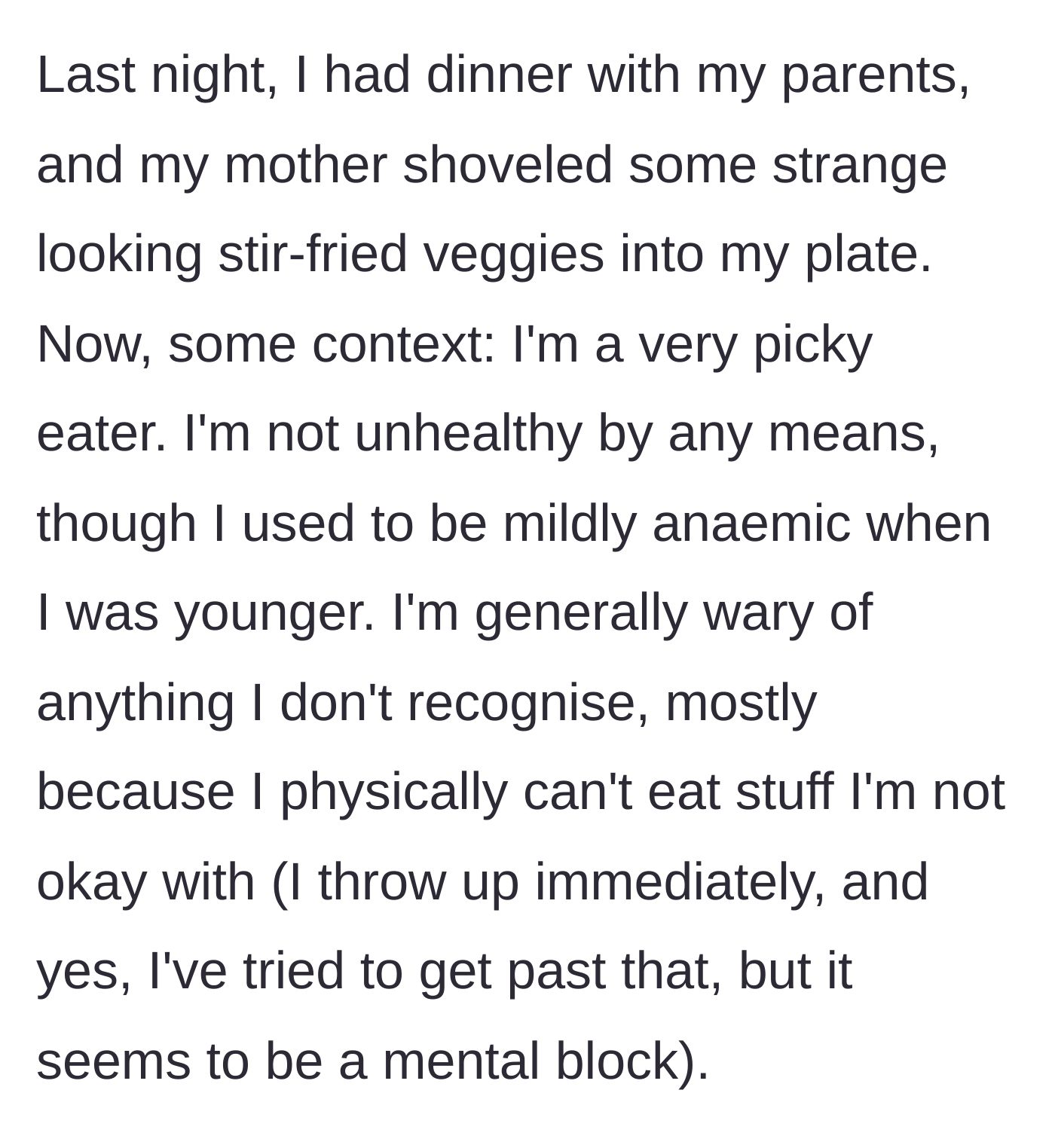 Story part 1 - A teen describes their dinner plate being loaded with unrecognizable vegetables by their mother and explains their severe physical reaction to unfamiliar foods.