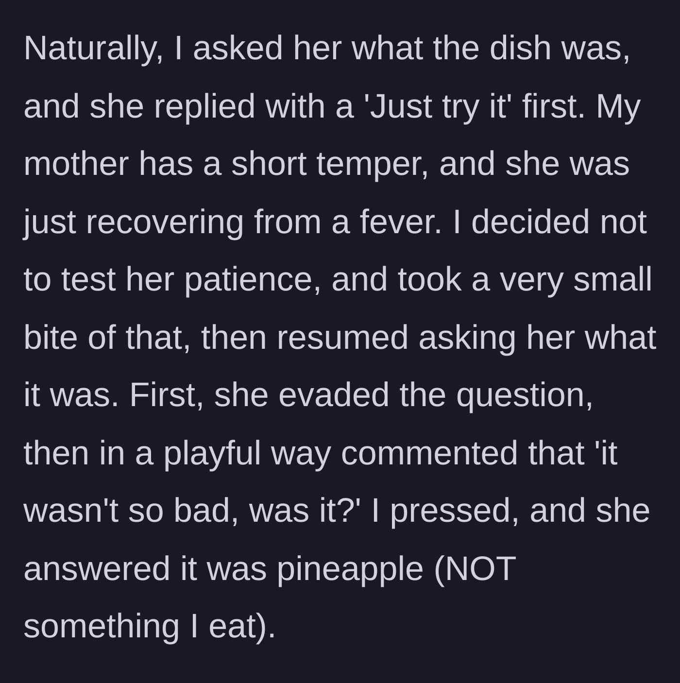 Story part 2 - The teen takes a small bite to appease their sick mother, only to discover they were tricked into eating pineapple, a known trigger food.