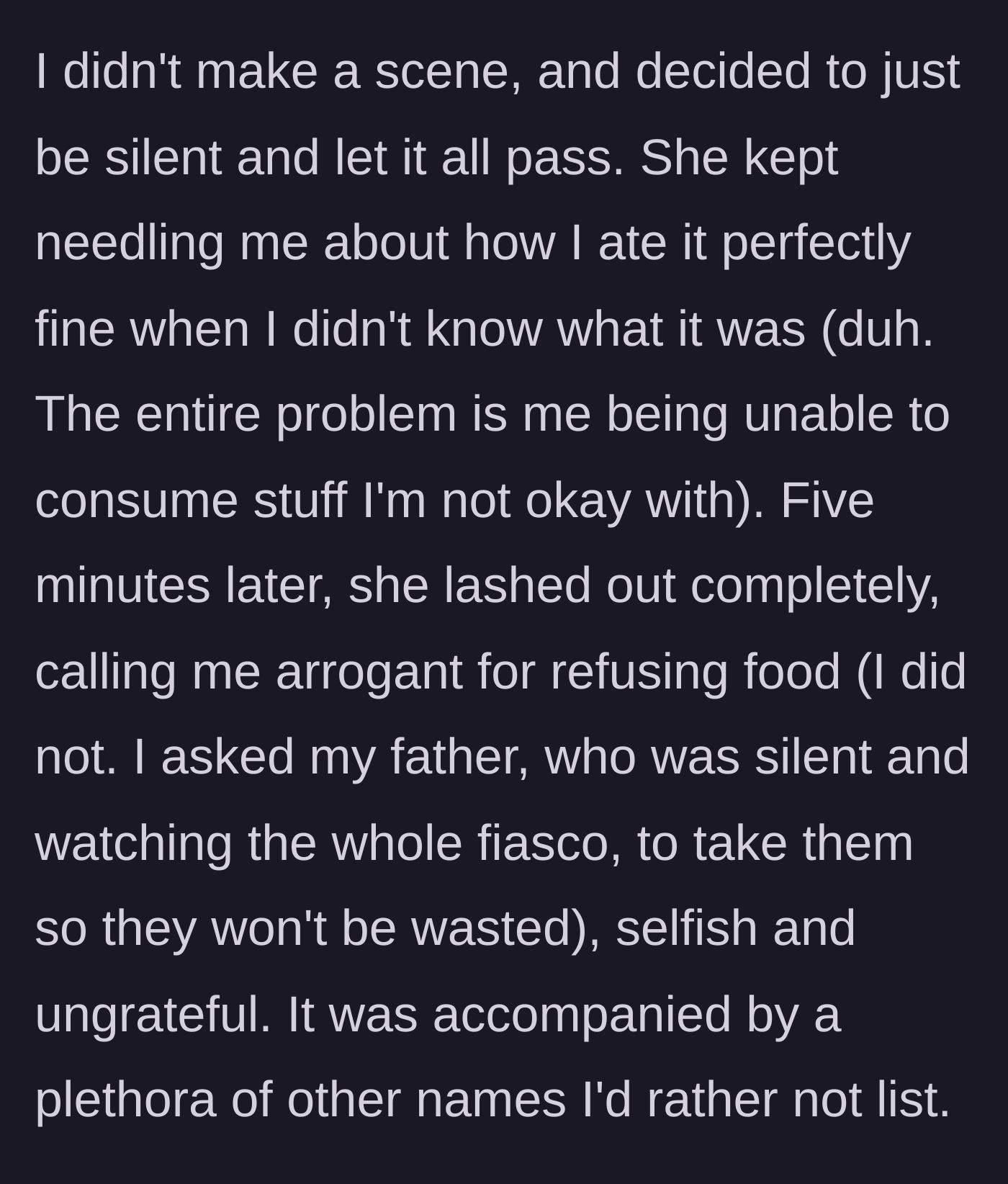 Story part 3 - The mother relentlessly mocks the teen, calling them selfish and arrogant, while the teen quietly tries to pass the food to their father to avoid waste.