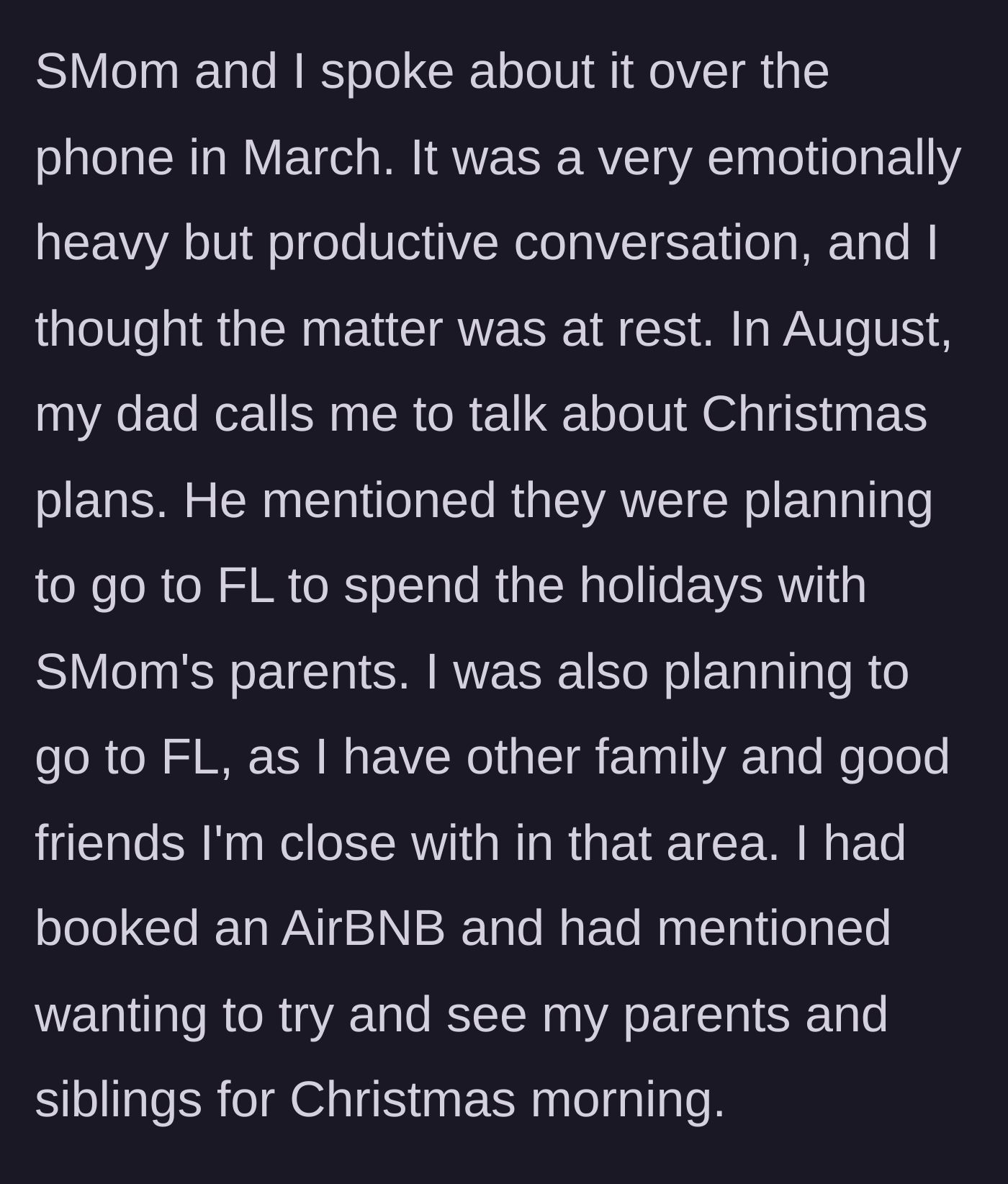 Story part 3 - Months later, the main character clears the air with her stepmom and plans a separate Florida trip to briefly see her family for the next holidays.