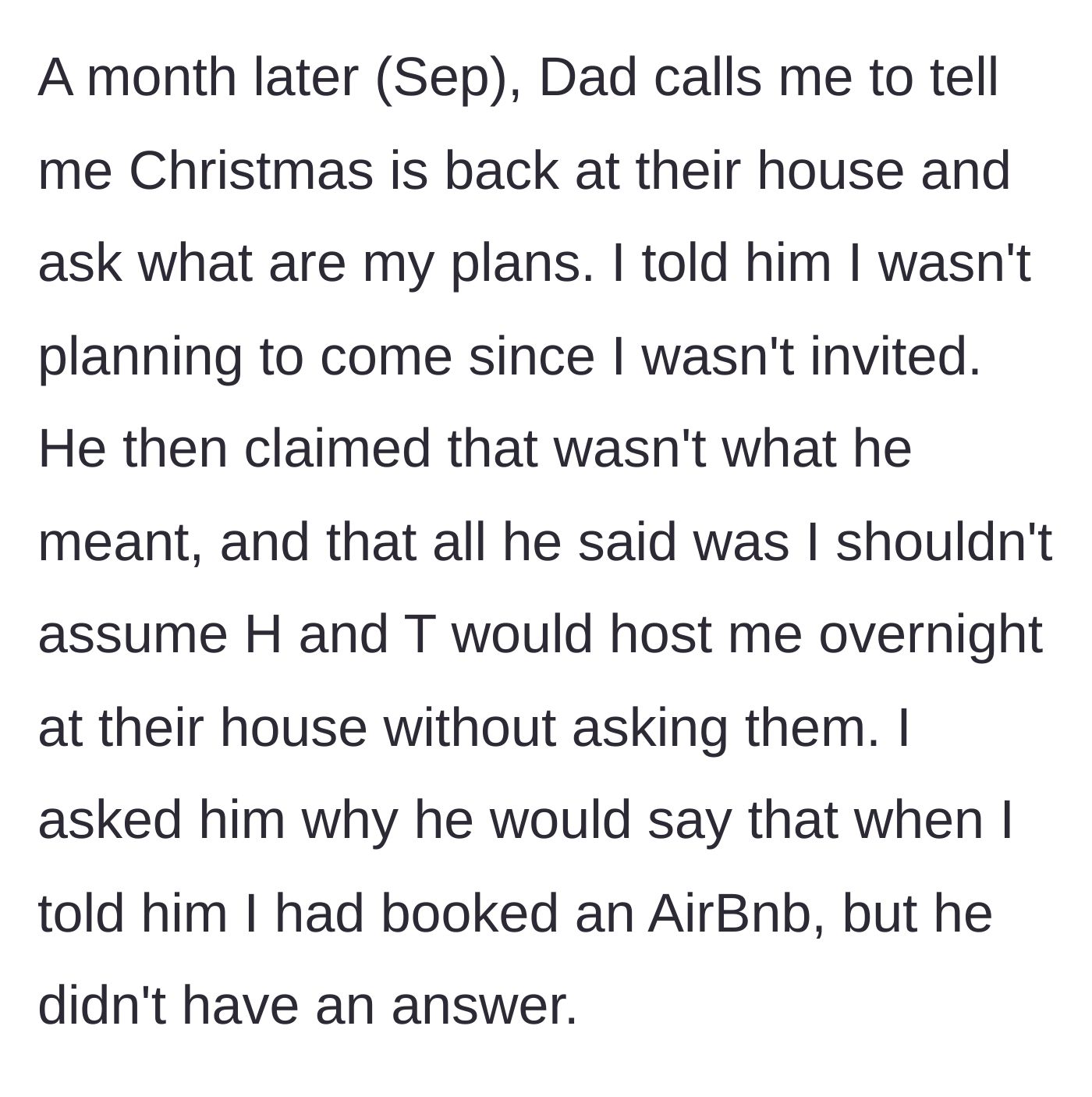 Story part 5 - The father changes his story, pretending he never uninvited her, completely ignoring the fact she had already booked her own accommodation.