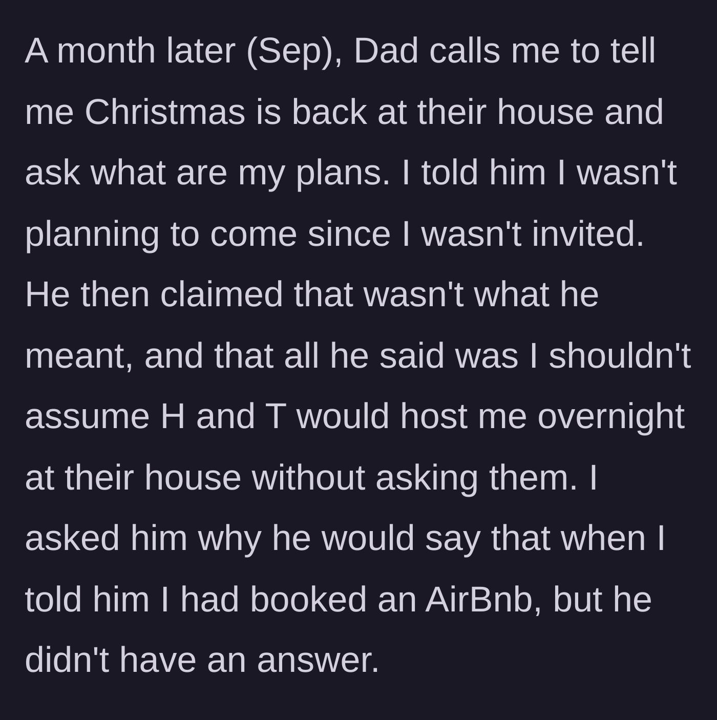 Story part 5 - The father changes his story, pretending he never uninvited her, completely ignoring the fact she had already booked her own accommodation.