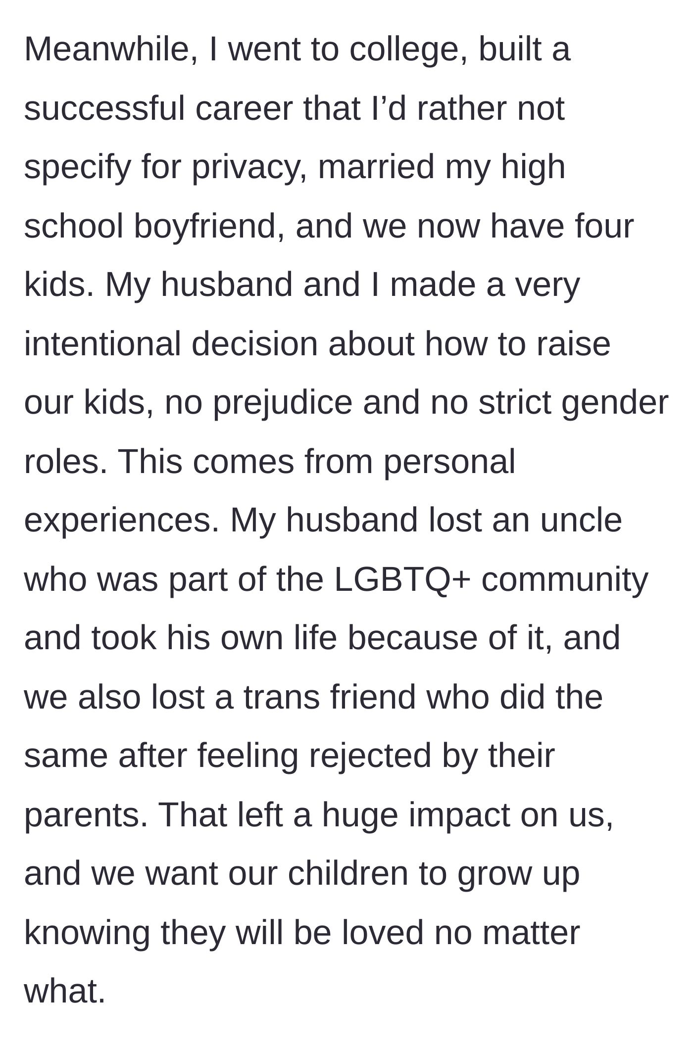 Story part 2 - The mother explains her intentional decision to raise her children with unconditional love and without gender stereotypes after losing two loved ones to homophobia and transphobia.