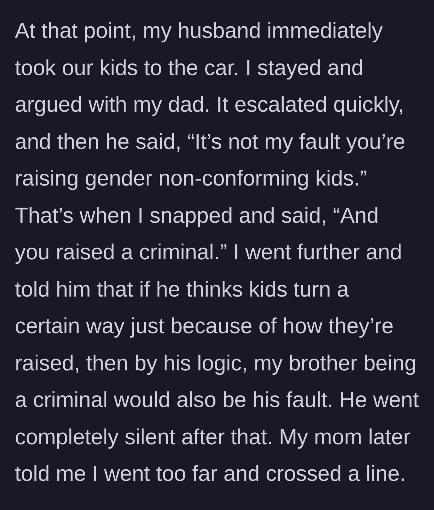 Story part 4 - A screaming match ensues where the father blames his daughter for her children's behavior, prompting her to retort that by his logic, he is responsible for raising a criminal son.