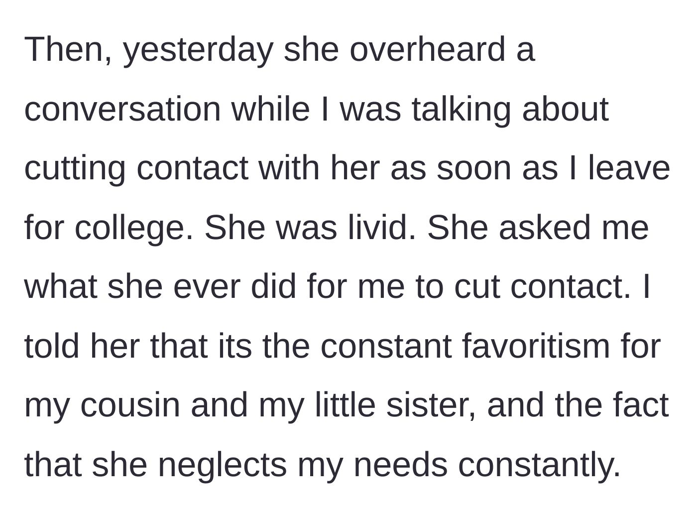 Story part 5 - The mom overhears her daughter's plans to go no-contact after college and demands to know why.