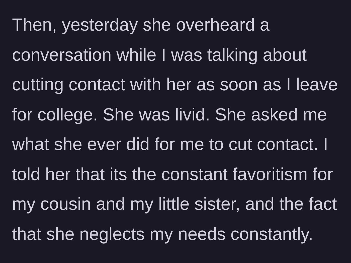 Story part 5 - The mom overhears her daughter's plans to go no-contact after college and demands to know why.