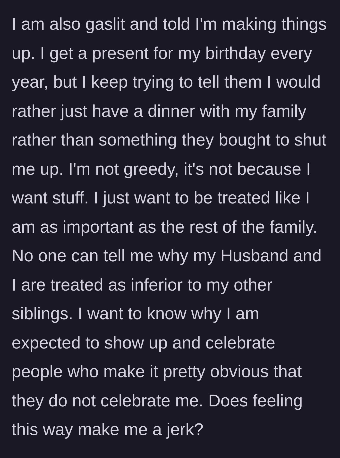 Story part 10 - She questions her own sanity, wishing for quality time over obligatory gifts, and asks if she's a jerk for hurting.