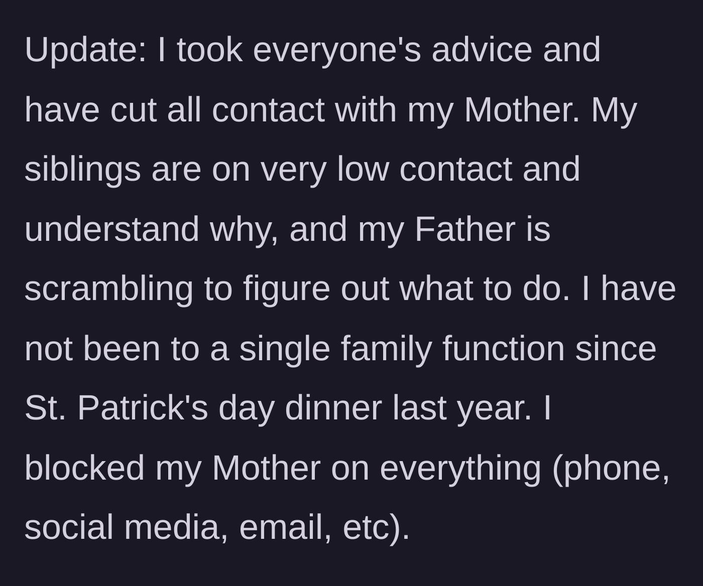 Story part 11 - The update reveals she has finally gone no contact with her mother and low contact with siblings.