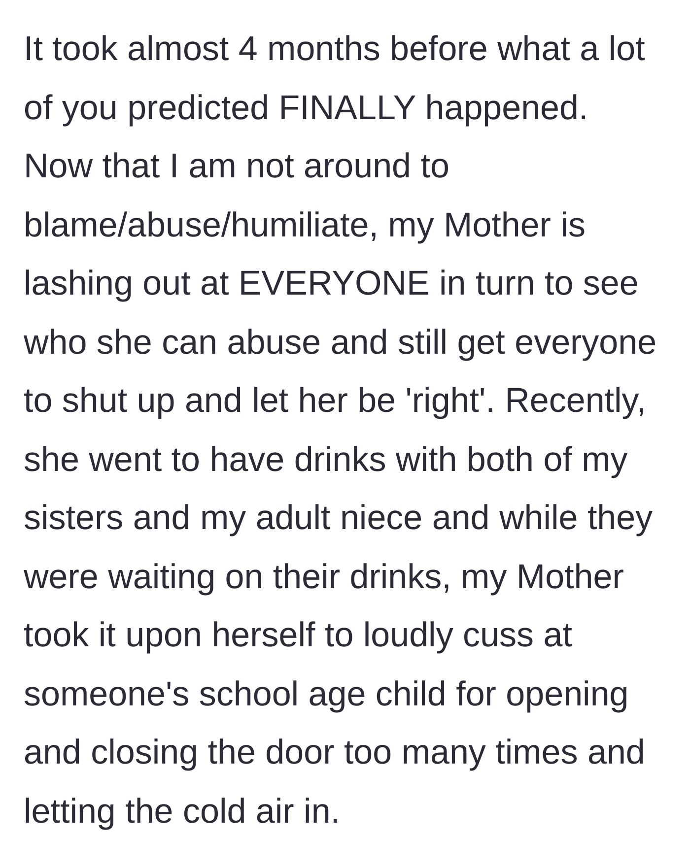 Story part 12 - Four months later, the toxic mother starts lashing out at random strangers and family members now that her primary target is gone.