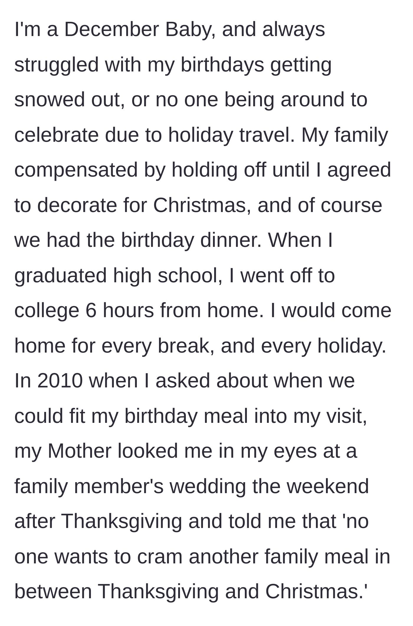 Story part 2 - The main character explains how her December birthdays were ignored and a humiliating rejection at a wedding.