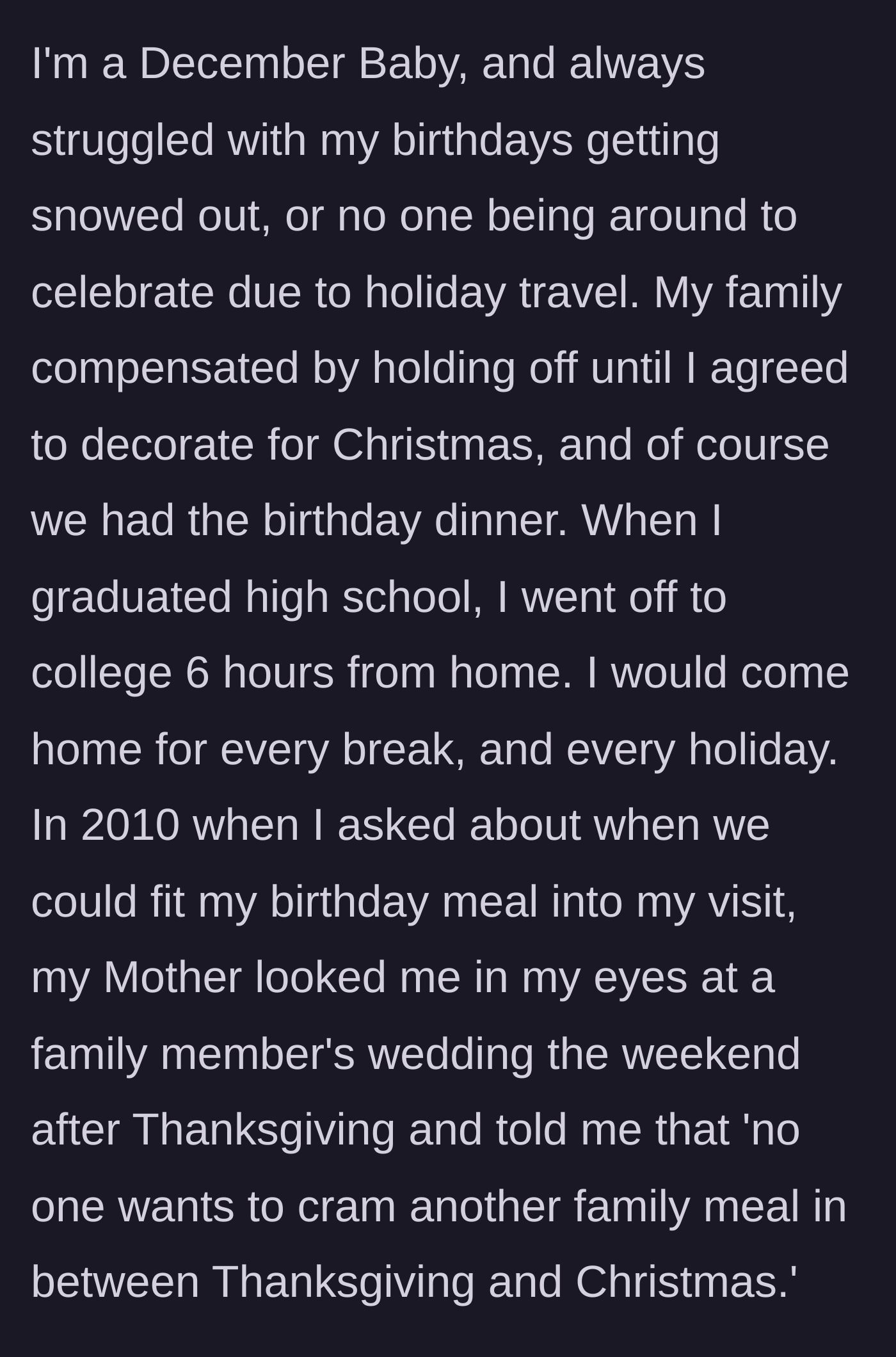 Story part 2 - The main character explains how her December birthdays were ignored and a humiliating rejection at a wedding.