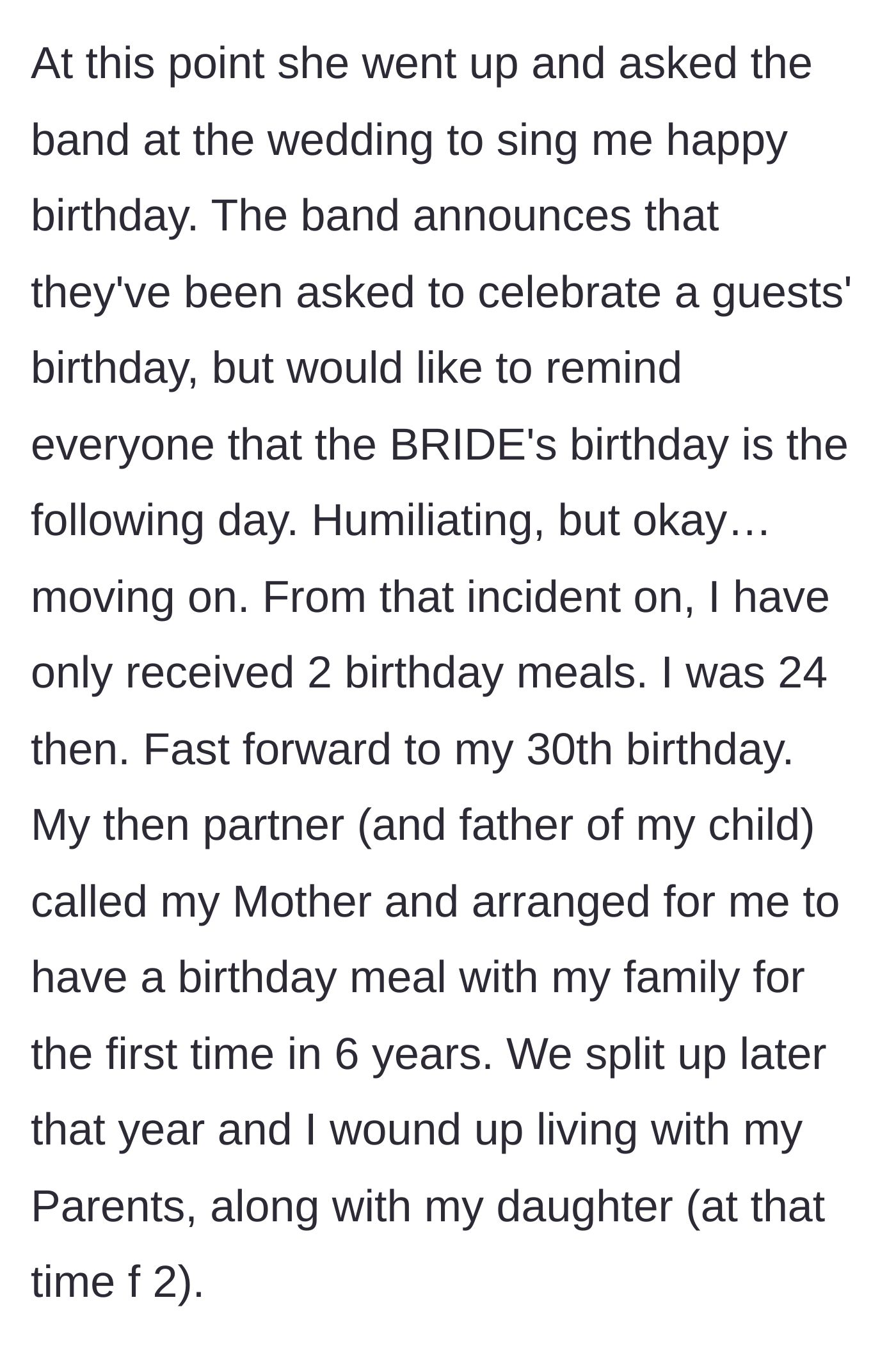 Story part 3 - The wedding band announces her birthday but pivots to the bride, and she rarely gets birthday dinners after.