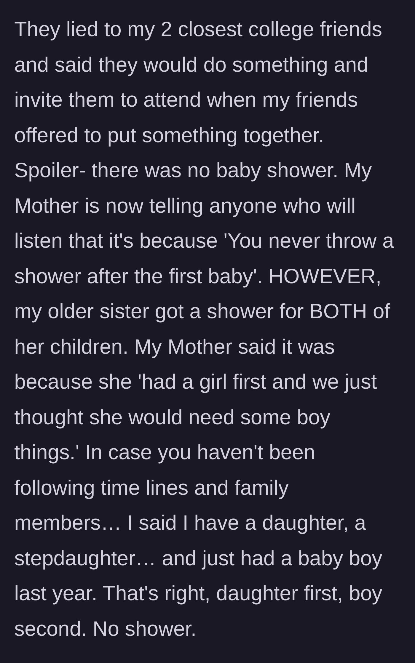 Story part 6 - The mother sabotages her friends' baby shower plans and refuses to throw her one, despite throwing two for her sister.