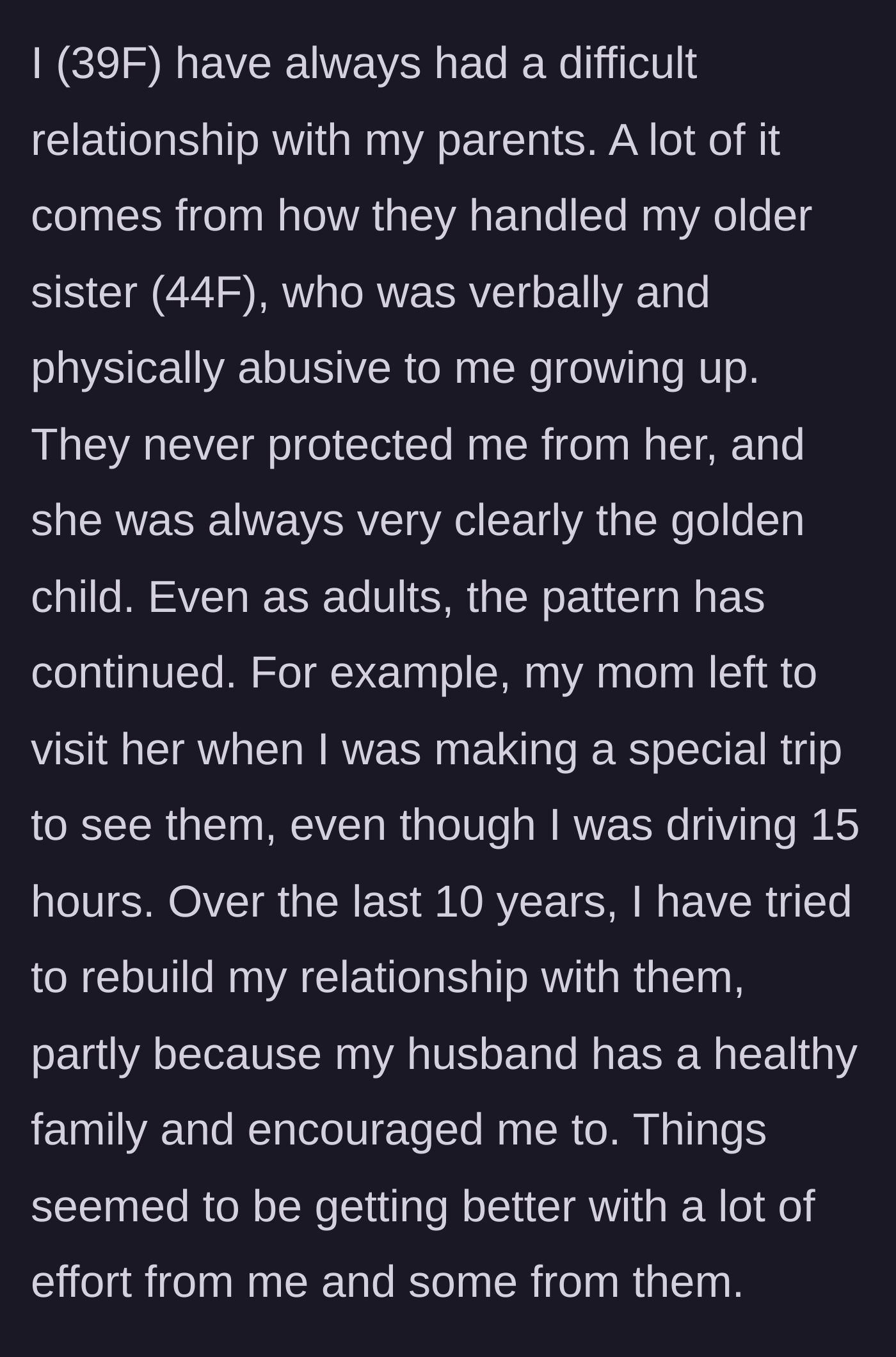 Story part 1 - A woman reflecting on a painful childhood shadow cast by an abusive older sister and dismissive parents.