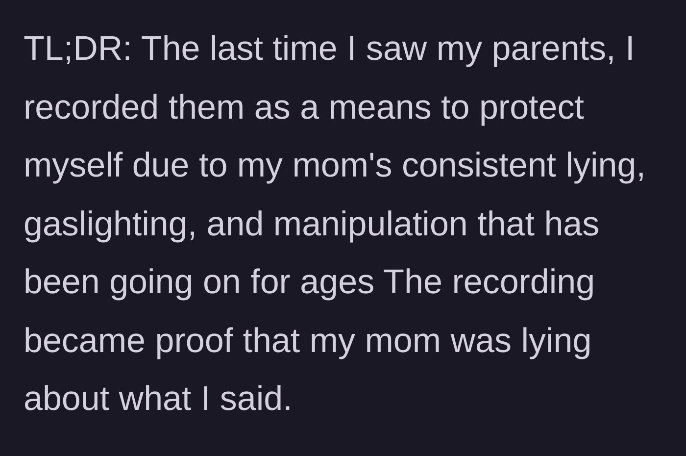 Story part 1 - Summary of why the author had to secretly record her mother's gaslighting