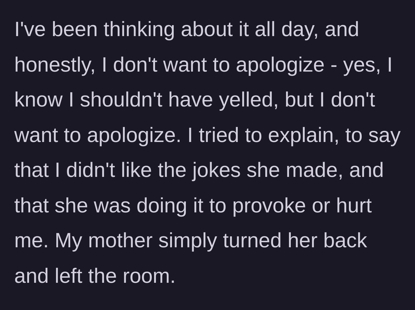 Story part 6 - The author refuses to apologize and tries to explain her pain, but her mother simply turns her back and walks out.