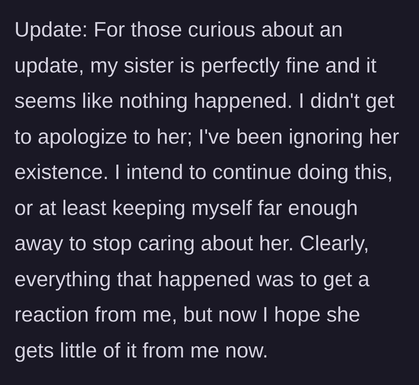 Story part 8 - An update where the author shares she is ignoring her sister and intends to maintain her distance going forward.