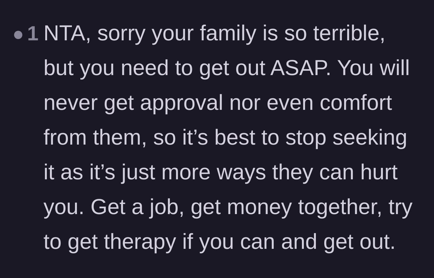 Comment thread 6 - Compassionate advice urging the author to stop seeking her family's approval and focus on escaping to get therapy.