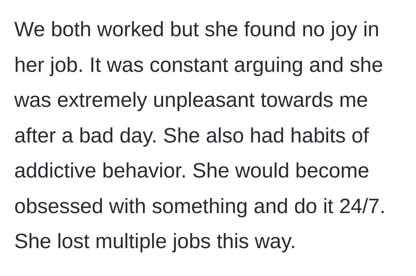 Story part 2 - Father details Pearl's addictive behaviors, frequent job losses, and how miserable and argumentative she made their home life.