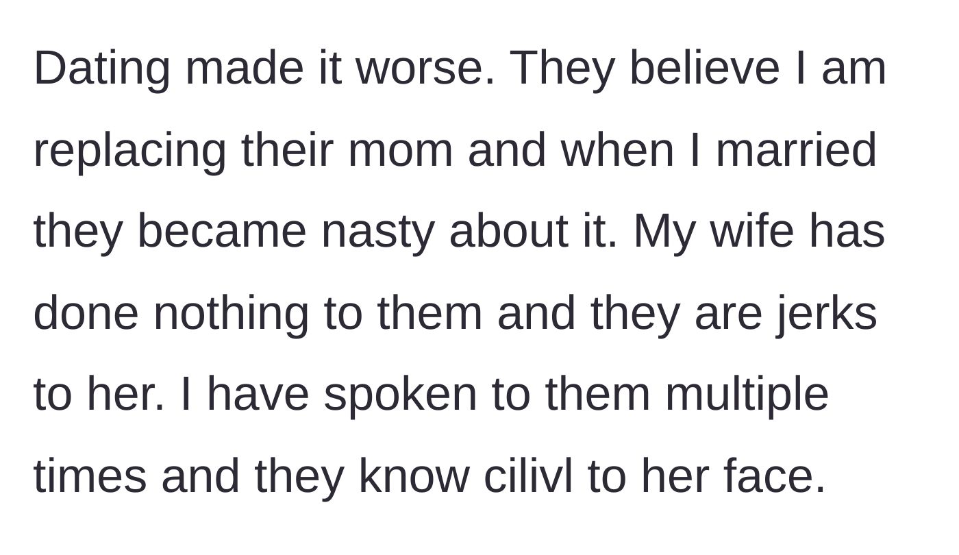 Story part 4 - Father explains how his children turned hostile when he started dating and eventually married a new woman who has been nothing but kind.