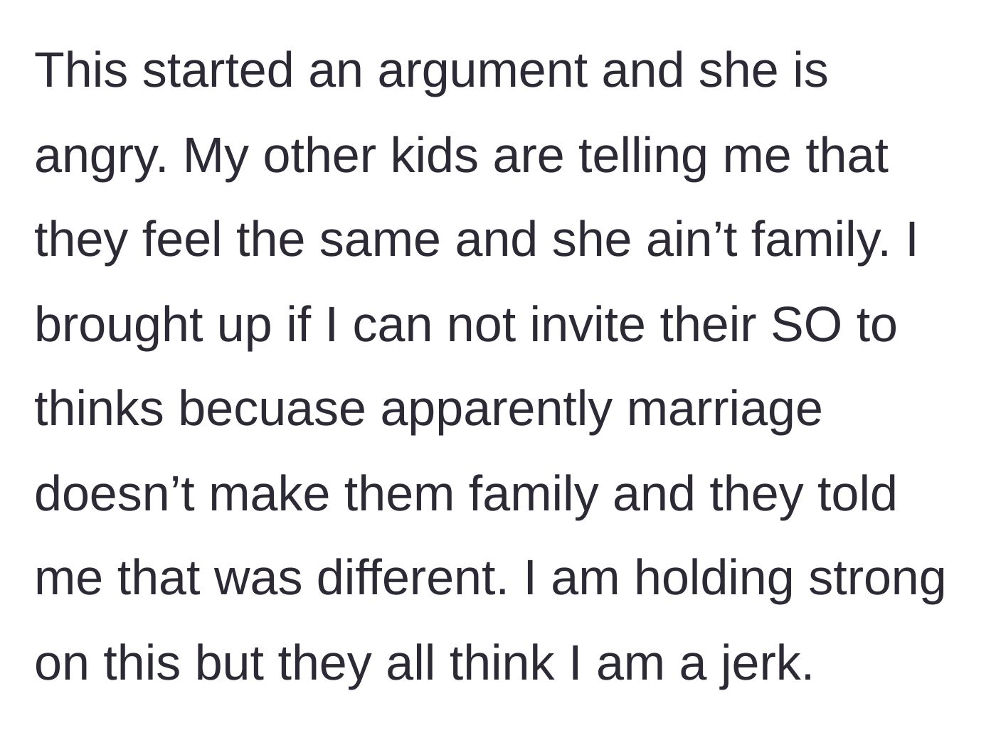 Story part 6 - An argument erupts as the other children side with the daughter, hypocritically claiming their own significant others count as family, but his doesn't.