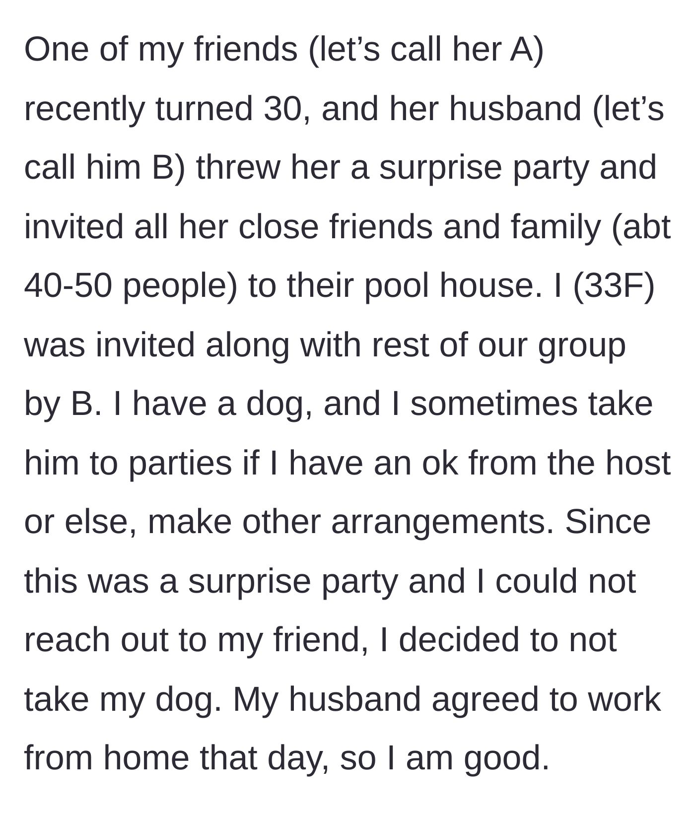 Story part 1 - The 33-year-old friend leaves her dog at home to respect the surprise party rules.