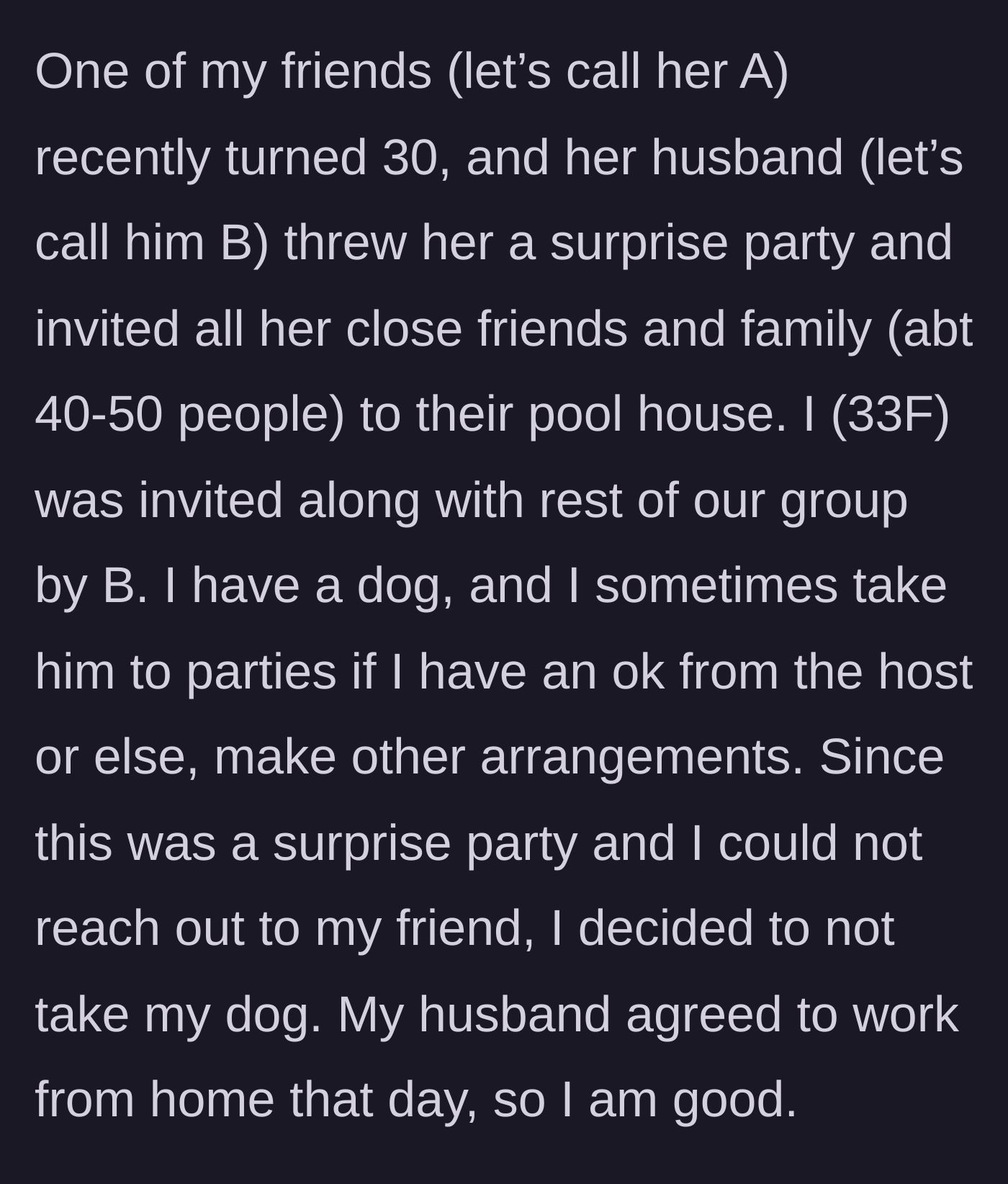 Story part 1 - The 33-year-old friend leaves her dog at home to respect the surprise party rules.