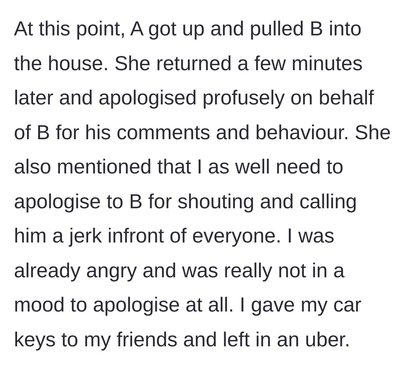 Story part 5 - The wife demands an apology for the husband, so the friend hands over her keys and leaves in an Uber.